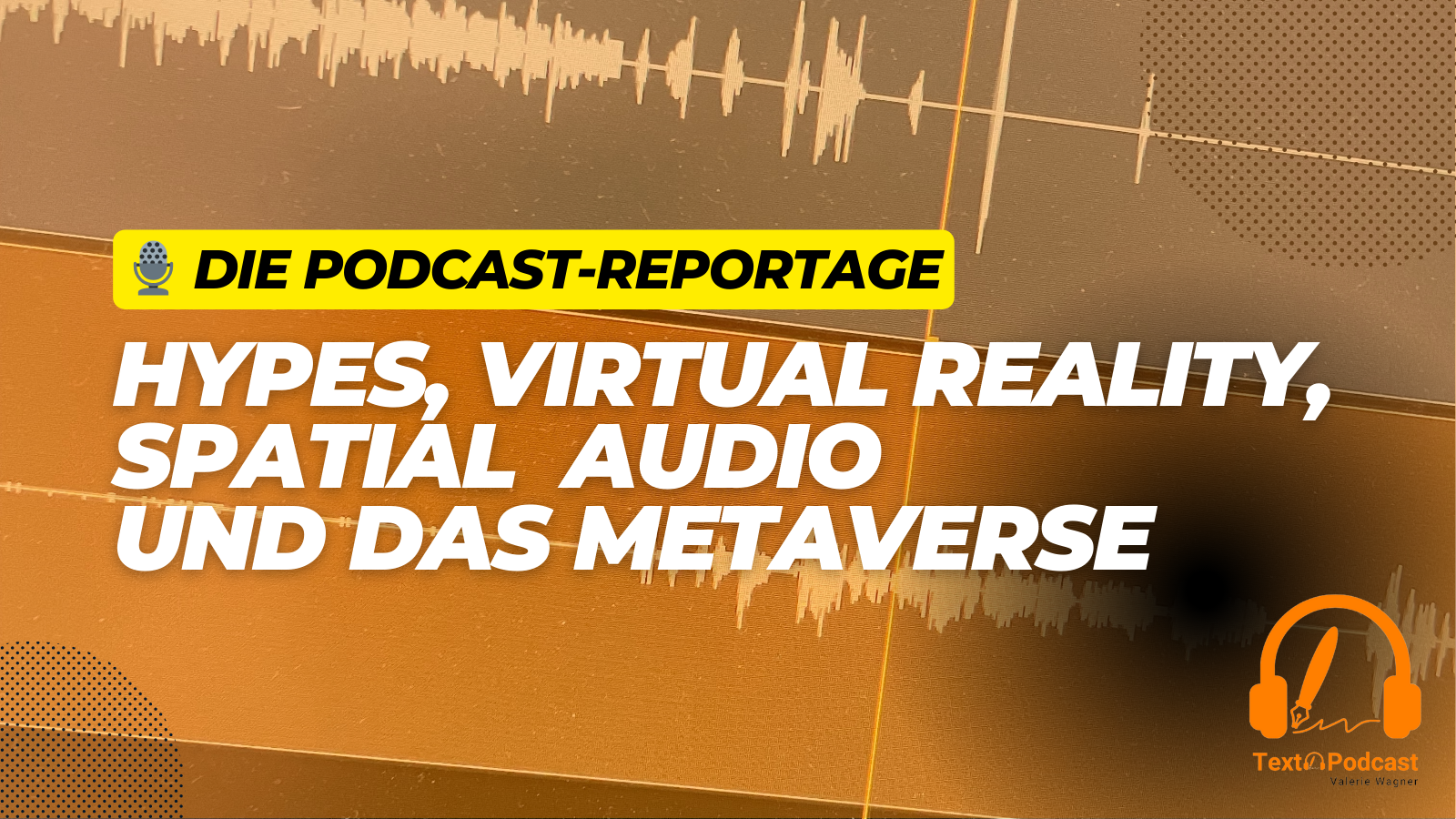 Hypes, Virtual Reality, Spatial Audio und das Metaverse